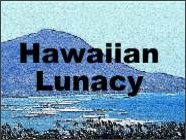 Hawaiian Lunacy